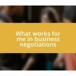 What works for me in business negotiations