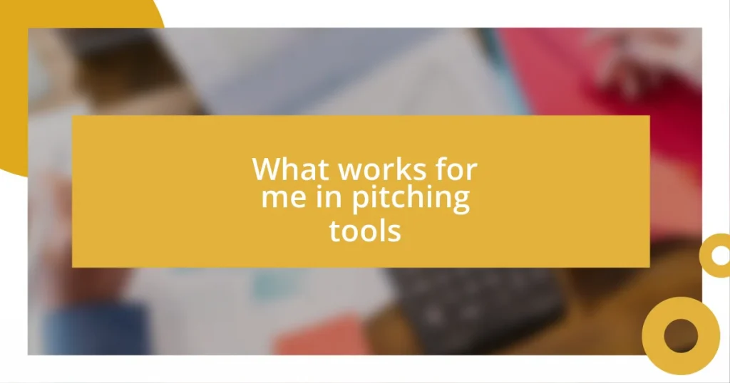 What works for me in pitching tools