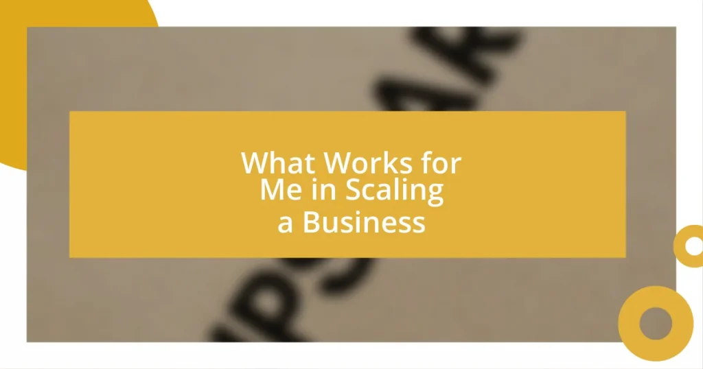 What Works for Me in Scaling a Business