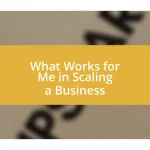 What Works for Me in Scaling a Business