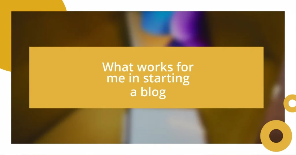 What works for me in starting a blog