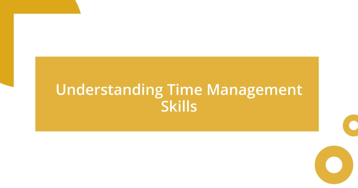 Understanding Time Management Skills